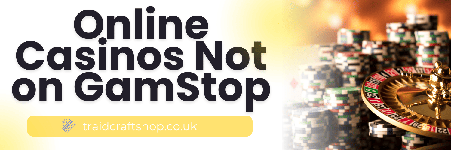 Exploring UK Casinos Not on GamStop Your Complete Guide